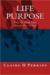Life Purpose How To Find Your Reason For Living by Claire H. Perkins