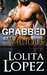 Grabbed by Vicious (Grabbed, #1) by Lolita Lopez