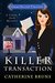 Killer Transaction (Cindy York Mysteries Book 1) by Catherine Bruns