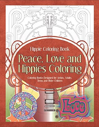 Peace Love And Hippies Coloring By Grace Sure