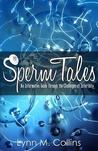 Sperm Tales: An Informative Guide Through the Challenges of Infertility