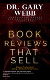 Book Reviews That Sell: Discover the Secrets of Getting a Boatload of Great Reviews