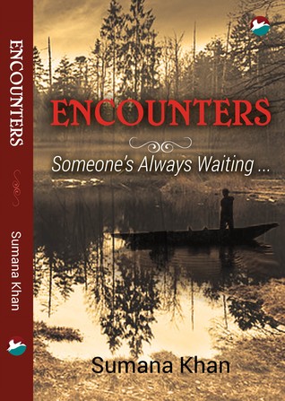 Encounters - Someone's Always Waiting by Sumana Khan