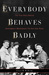 Everybody Behaves Badly The True Story Behind Hemingway’s Masterpiece The Sun Also Rises by Lesley M.M. Blume
