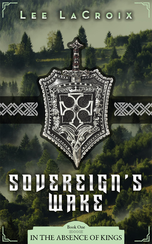 Sovereign's Wake by Lee LaCroix