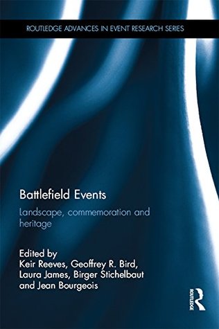 battlefield-events-landscape-commemoration-and-heritage-routledge-advances-in-event-research-series