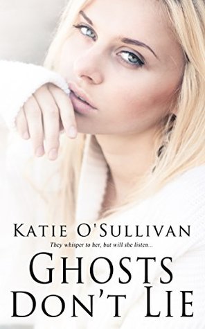 Ghosts Don't Lie by Katie O'Sullivan