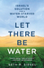 Let There Be Water Israel’s Solution for a Water-Starved World by Seth M. Siegel