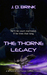 The Thorne Legacy by J.D. Brink