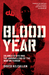 Blood Year Islamic State and the Unravelling of the War on Terror by David Kilcullen