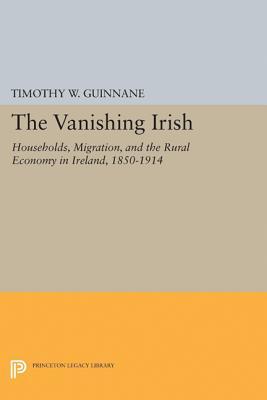 the-vanishing-irish-households-migration-and-the-rural-economy-in-ireland-1850-1914