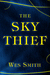 The Sky Thief by Wes Smith