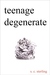 Teenage Degenerate