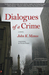 Dialogues of a Crime by John K. Manos