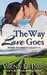 The Way Love Goes (Home to Green Valley #2) by Virna DePaul