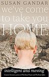 We've Come to Take You Home