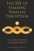 The Art of Stalking Parallel Perception Revised 10th Anniversary Edition The Living Tapestry of Lujan Matus by Lujan Matus