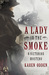 A Lady in the Smoke A Victorian Mystery by Karen Odden