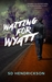 Waiting for Wyatt A Red Dirt Novel by S.D. Hendrickson