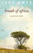 Breath of Africa by Jane Bwye