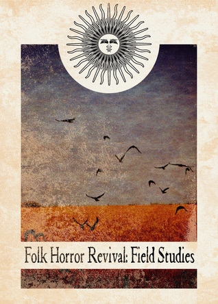 Folk Horror Revival: Field Studies