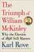 The Triumph of William McKinley Why the Election of 1896 Still Matters by Karl Rove