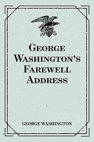 George Washington's Farewell Address by George Washington