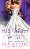 His Wicked Wish (Cinderella Sisterhood, #5)