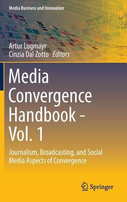 media-convergence-handbook-vol-1-journalism-broadcasting-and-social-media-aspects-of-convergence