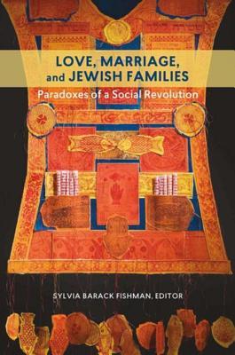 love-marriage-and-jewish-families-paradoxes-of-a-social-revolution