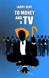 To Money and a TV (The Benedict Forecasts, #2)