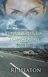 What Brings Tomorrow (Book One)