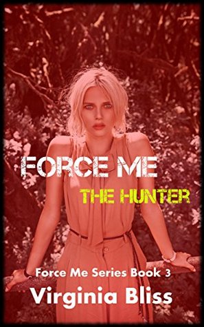 force-me-the-hunter-a-forced-seduction-bdsm-novelette