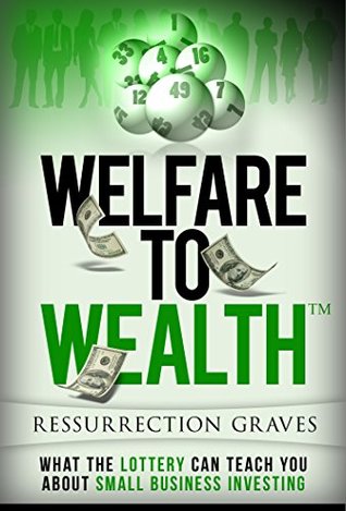welfare-to-wealthtm-what-the-lottery-can-teach-you-about-small-business-investing-and-social-capital