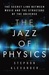 The Jazz of Physics The Secret Link Between Music and the Structure of the Universe by Stephon Alexander