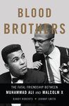 Blood Brothers: The Fatal Friendship Between Muhammad Ali and Malcolm X