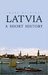 Latvia A Short History by Mara Kalnins