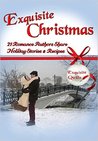 Exquisite Christmas: 21 Romance Authors Share Holiday Stories & Recipes