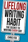 Lifelong Writing Habit: The Secret to Writing Every Day cover