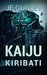 Kaiju Kirabati (Kaiju Deadfall Book 2) by Je Gurley