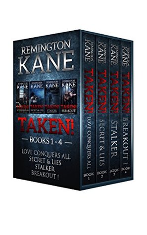 The TAKEN! Series - Books 1-4 by Remington Kane