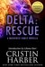 Delta Rescue (Delta #2.5; The MacKenzie Family, #10.5) by Cristin Harber