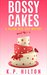 Bossy Cakes A Yellow Rose Cozy Mystery (Yellow Rose Mystery Series Book 3) by K. P. Hilton