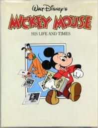 Walt Disneys Mickey Mouse His Life And Times