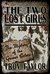 The Two Lost Girls: The Mystery of the Grimes Sisters (Dead Men Do Tell Tales Series)