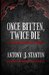 Once Bitten, Twice Die (The Blood of the Infected Book 1) by Antony Stanton