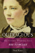 Outrageous The Victoria Woodhull Saga, Volume One Rise to Riches by Neal Katz