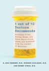 1 Out of 10 Doctors Recommends: Drinking Urine, Eating Worms, and Other Weird Cures, Cases, and Research from the Annals of Medicine