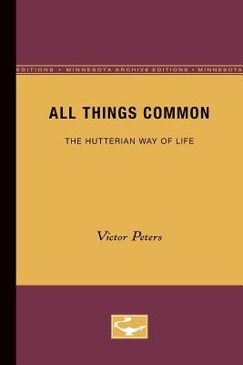 Descarga gratuita de libros Mobi All Things Common: The Hutterian Way of Life