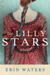 The Lilly Stars (Lilly Stars, #1) by Erin Waters